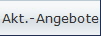 Akt.-Angebote